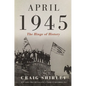 April 1945: The Hinge of History - Hardcover