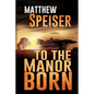 To the Manor Born - Paperback