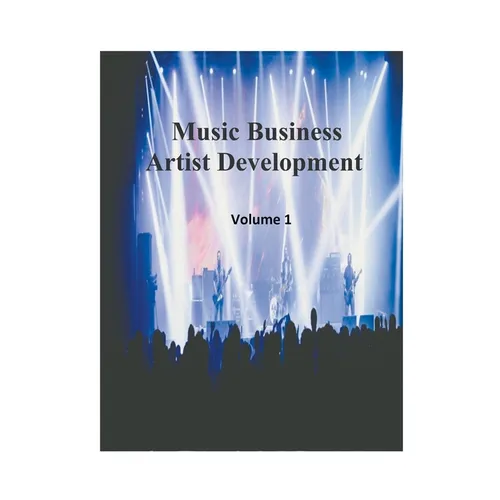 Music Business Artist Development Volume 1 - Paperback