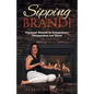 Sipping Brandi: Facebook Wisdom for Extraordinary Chiropractors and Teams - Paperback