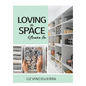 Loving the Space You're In - Hardcover