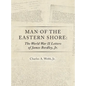 Man of the Eastern Shore: The World War II Letters of James Bordley Jr. MD - Hardcover