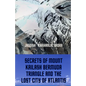 Secrets of Mount Kailash, Bermuda Triangle and the Lost City of Atlantis - Paperback