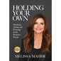 Holding Your Own: Speaking, Acting, and Winning in the Business World - Hardcover