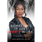 Sometimes It Just Don't Work: The Trials, Lessons, and Triumphs of Divorcing the Pastor - Paperback