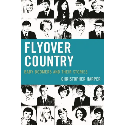 Flyover Country: Baby Boomers and Their Stories - Paperback