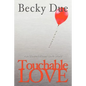 Touchable Love: An Untraditional Love Story - Paperback