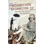Prohibition in Washington, DC: How Dry We Weren't - Hardcover