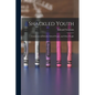 Shackled Youth: Comments on Schools, School People, and Other People - Paperback