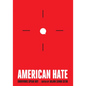 American Hate: Survivors Speak Out - Hardcover