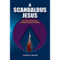 A Scandalous Jesus - Paperback