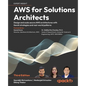 AWS for Solutions Architects - Third Edition: Design and scale secure AWS architectures with GenAI strategies and real-world patterns - Paperback