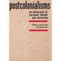 Postcolonialisms: An Anthology of Cultural Theory and Criticism - Paperback