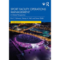 Sport Facility Operations Management: A Global Perspective - Paperback