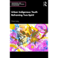 Urban Indigenous Youth Reframing Two-Spirit - Paperback