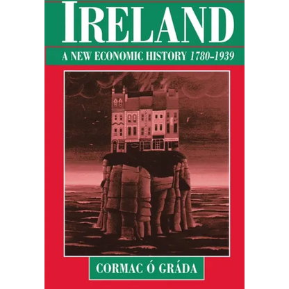 Ireland: A New Economic History, 1780-1939 - Paperback