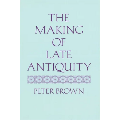 The Making of Late Antiquity - Paperback