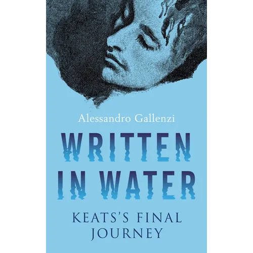 Written in Water: Keats's Final Journey - Paperback
