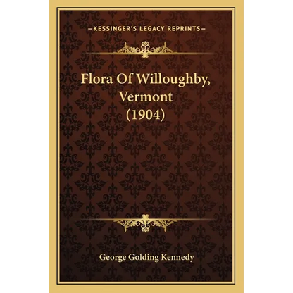 Flora Of Willoughby, Vermont (1904) - Paperback