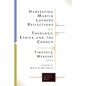 Harvesting Martin Luthers Reflections on Theology, Ethics, and the Church - Paperback