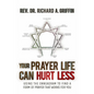 Your Prayer Life Can Hurt Less: Using the Enneagram to Find a Form of Prayer that Works for You - Paperback