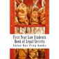 First Year Law Students Book of Legal Secrets: Easy Law School Semester Reading - LOOK INSIDE! - Paperback
