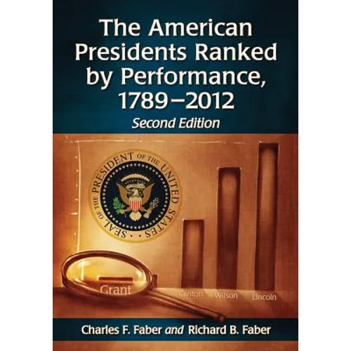 The American Presidents Ranked by Performance, 1789-2012, 2D Ed. - Paperback