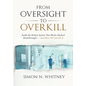 From Oversight to Overkill: Inside the Broken System That Blocks Medical Breakthroughs--And How We Can Fix It - Hardcover