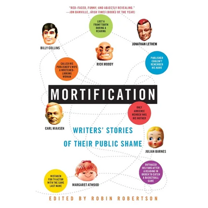 Mortification: Writers' Stories of Their Public Shame - Paperback