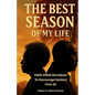 The Best SEASON Of My Life: Faith-Filled Devotions To Encourage Seniors Over 60 - Paperback