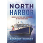 North Harbor: Murder, Mayhem and Smuggling on the Maine Coast - Paperback