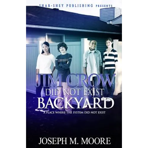 Jim Crow Did Not Exist in my Backyard - Paperback