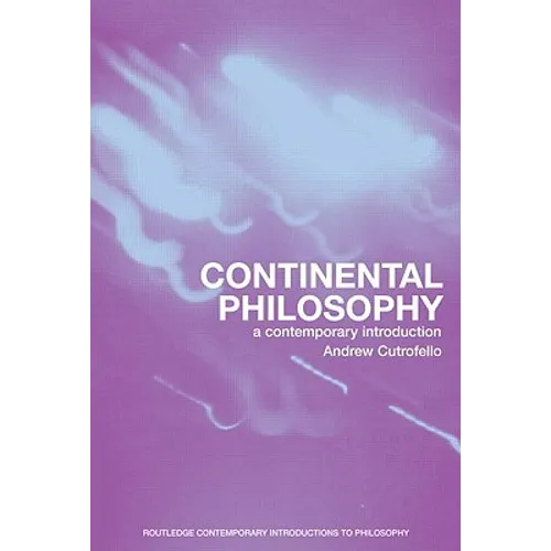 Continental Philosophy: A Contemporary Introduction - Paperback