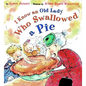I Know an Old Lady Who Swallowed a Pie - Hardcover