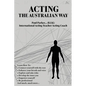 Acting The Australian Way - Paperback