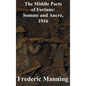 The Middle Parts of Fortune: Somme and Ancre, 1916 - Hardcover