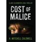 Cost of Malice: A Jake Clearwater Legal Thriller - Hardcover