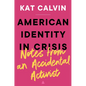 American Identity in Crisis: Notes from an Accidental Activist - Hardcover