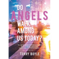 Do Angels Walk Among Us Today? - Paperback