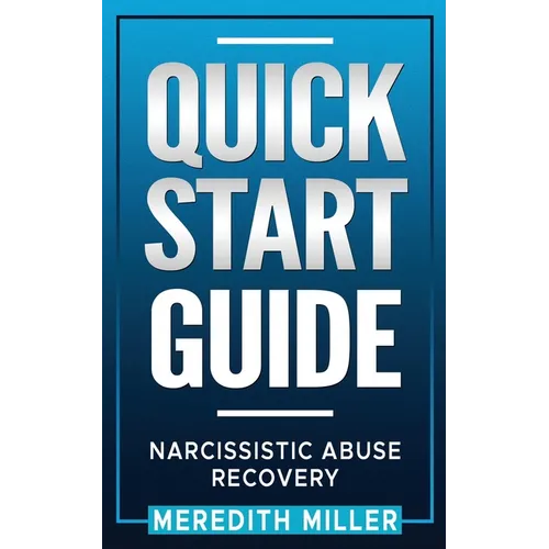Quick Start Guide: Narcissistic Abuse Recovery - Paperback