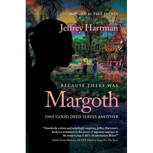 Because There Was Margoth: One Good Deed Serves Another - Hardcover