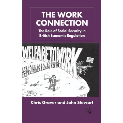 The Work Connection: The Role of Social Security in British Economic Regulation - Paperback