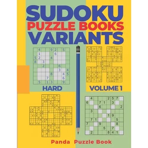 Sudoku Variants Puzzle Books Hard - Volume 1: Sudoku Variations Puzzle Books - Brain Games For Adults - Paperback