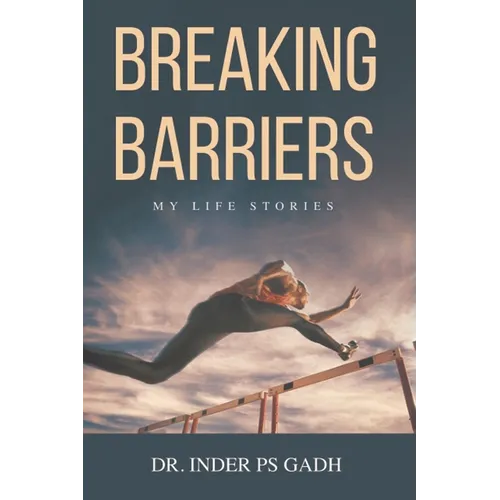 Breaking Barriers: My Life Stories - Paperback