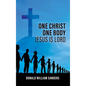 One Christ One Body Jesus Is Lord - Hardcover