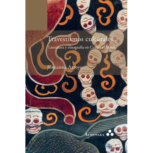Travestismos culturales. Literatura y etnografía en Cuba y el Brasil - Paperback