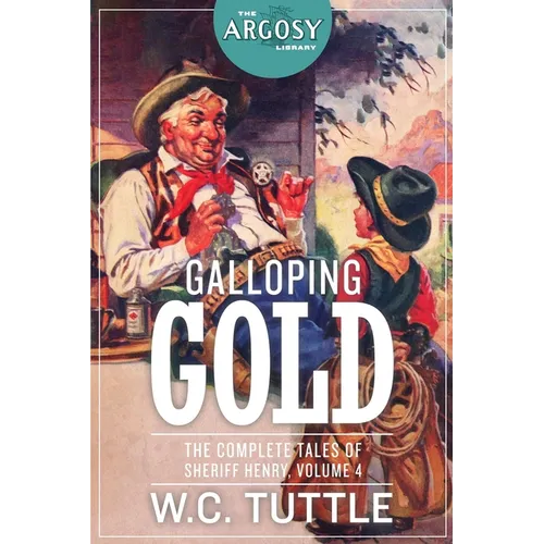 Galloping Gold: The Complete Tales of Sheriff Henry, Volume 4 - Paperback
