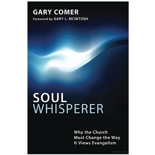 Soul Whisperer: Why the Church Must Change the Way It Views Evangelism - Paperback