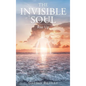 The Invisible Soul: Rise Up - Hardcover