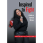 Inspired to Fight: A Guide to Spiritual Warfare - Paperback